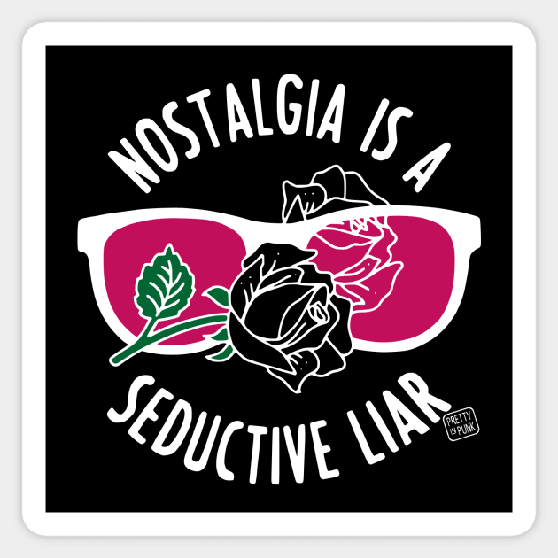 Nostalgia Is a Seductive Liar Sticker by prettyinpunk